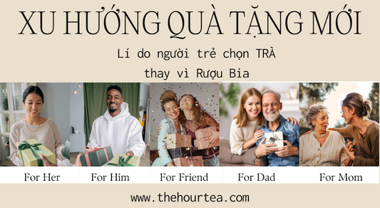 Lý Do Người Trẻ Chọn Trà Làm Quà Tặng Thay Vì Rượu Bia